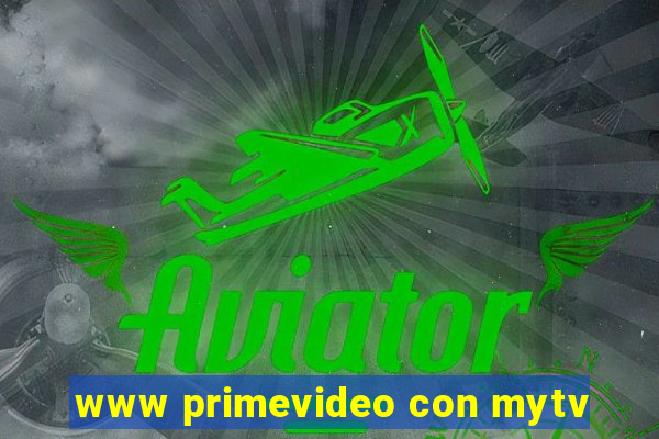 www primevideo con mytv